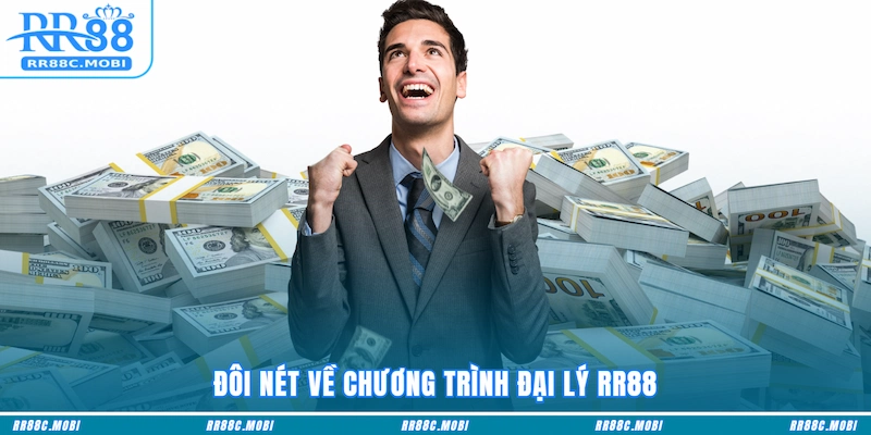 Đôi nét về chương trình đại lý RR88