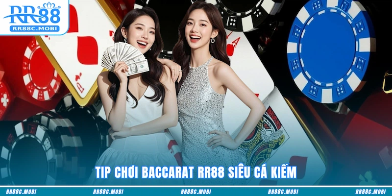 Tip chơi Baccarat RR88 siêu cá kiếm